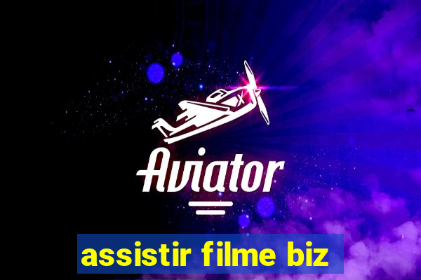 assistir filme biz